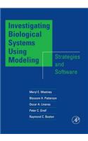 Investigating Biological Systems Using Modeling: Strategies and Software