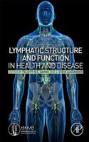 Lymphatic Structure and Function in Health and Disease