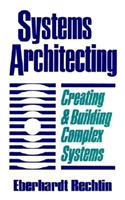 Systems Architecting: Creating and Building Complex Systems