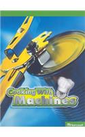 Science Leveled Readers: Above-Level Reader Grade 3 Cookng W/ Machines