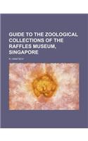 Guide to the Zoological Collections of the Raffles Museum, Singapore