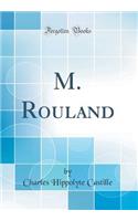 M. Rouland (Classic Reprint)