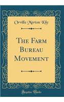 The Farm Bureau Movement (Classic Reprint)