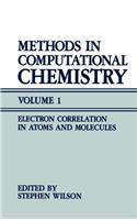 Methods in Computational Chemistry: Volume 1 Electron Correlation in Atoms and Molecules