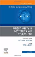 Patient Safety in Obstetrics and Gynecology, an Issue of Obstetrics and Gynecology Clinics