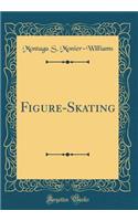 Figure-Skating (Classic Reprint)