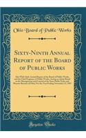 Sixty-Ninth Annual Report of the Board of Public Works: Also With Sixth Annual Report of the Board of Public Works, and the Chief Engineer of Public Works, Acting as a Joint Board in the Management and Control of the State Public Parks and Pleasure