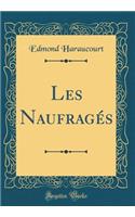 Les Naufragés (Classic Reprint)