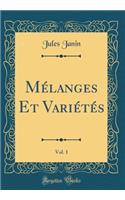 Mélanges Et Variétés, Vol. 1 (Classic Reprint)