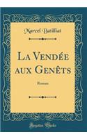 La Vendée aux Genêts: Roman (Classic Reprint)