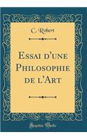 Essai d'une Philosophie de l'Art (Classic Reprint)