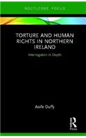 Torture and Human Rights in Northern Ireland