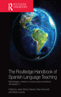 The Routledge Handbook of Spanish Language Teaching: Metodologías, Contextos Y Recursos Para La Enseñanza del Español L2