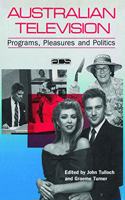 Australian Television: Programs, Pleasures & Politics