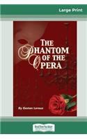 The Phantom of the Opera (16pt Large Print Edition)