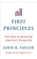 First Principles: Five Keys to Restoring America's Prosperity(English)