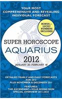 Super Horoscope: Aquarius: January 20 - February 18