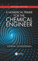 A Numerical Primer for the Chemical Engineer, Second Edition