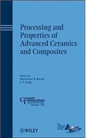 Processing and Properties of Advanced Ceramics and Composites: A Collection of Papers Presented at the 2008 Materials Science and Technology Conference (Ms&amp;amp;t08), October 5-9, 2008, Pittsburgh, Pennsylvania