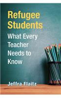 Refugee Students: What Every Teacher Needs to Know