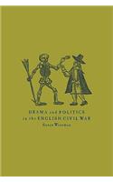 Drama and Politics in the English Civil War