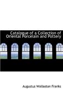 Catalogue of a Collection of Oriental Porcelain and Pottery