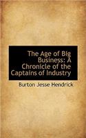 The Age of Big Business: A Chronicle of the Captains of Industry