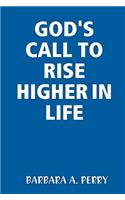 God's Call to Rise Higher in Life