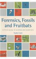 Forensics, Fossils and Fruitbats: A Field guide to Australian Scientists