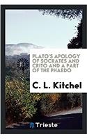 Plato's Apology of Socrates and Crito and a part of the Phaedo