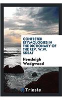 Contested Etymologies in the Dictionary of the REV. W.W. Skeat