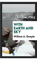 WITH EARTH AND SKY
