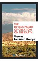 THE DEVELOPMENT OF CREATION ON THE EARTH