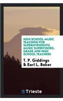 High School Music Teaching for Superintendents, Music Supervisors, Grade and High School Teachers