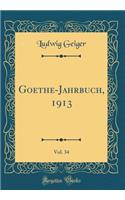Goethe-Jahrbuch, 1913, Vol. 34 (Classic Reprint)