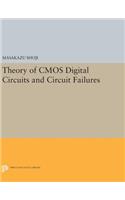 Theory of CMOS Digital Circuits and Circuit Failures