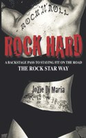 Rock Hard: A Backstage Pass to Staying Fit the Rock Star Way