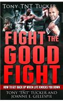 Fight the Good Fight