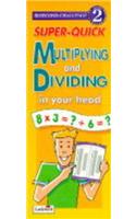 Super-quick Multiplying and Dividing in Your Head (30 Second Challenge)