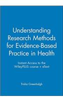 Understanding Research Methods for Evidence-based Practice in Health + Wileyplus Access