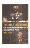 Best Intentions : Kofi Annan & The Un In