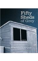 Fifty Sheds of Grey