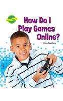 How Do I Play Games Online?