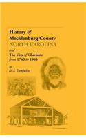 History of Mecklenburg County [North Carolina] and the City of Charlotte from 1740 to 1903