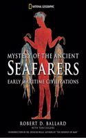 Mysteries of the Ancient Seafarers: Ancient Maritime Civilzation