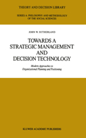 Towards a Strategic Management and Decision Technology