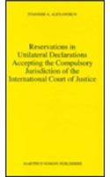 Reservations in Unilateral Declarations Accepting the Compulsory Jurisdiction of the International Court of Justice