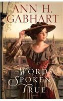 Words Spoken True – A Novel
