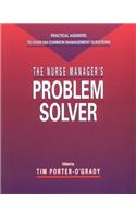 The Nurse Manager's Problem Solver