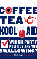 Coffee, Tea, or Kool-Aid [E-Book]